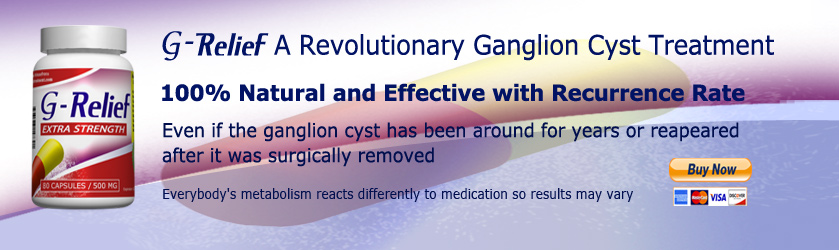G-Relief Capsules. Alternative to ganglion cyst surgery. 100% Natural 0% Recurrance Rate INFO ganglioncysttreatment.com